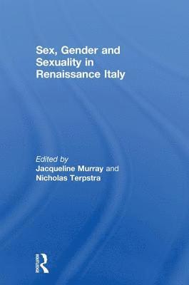 Sex, Gender and Sexuality in Renaissance Italy 1