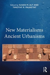 bokomslag New Materialisms Ancient Urbanisms