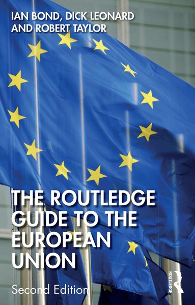 Ian Bond, Dick Leonard, Robert Taylor - Routledge Guide to the European Union, Inbunden