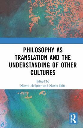 Naomi Hodgson, Naoko Saito - Philosophy as Translation and the Understanding of Other Cultures, Inbunden