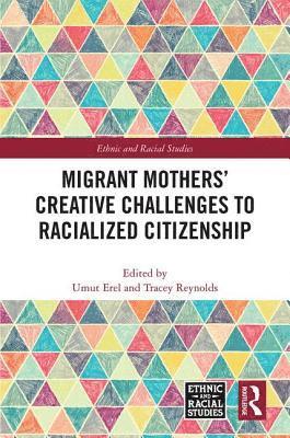 bokomslag Migrant Mothers' Creative Challenges to Racialized Citizenship