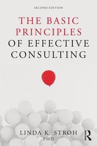 bokomslag The Basic Principles of Effective Consulting
