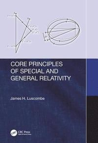 bokomslag Core Principles of Special and General Relativity