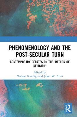 Phenomenology and the Post-Secular Turn 1