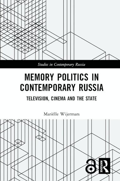 Mariëlle Wijermars - Memory Politics in Contemporary Russia, Inbunden