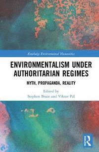 bokomslag Environmentalism under Authoritarian Regimes
