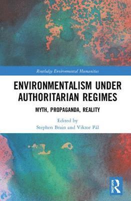 Environmentalism under Authoritarian Regimes 1