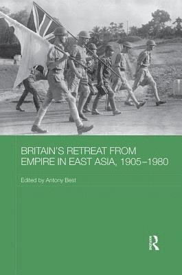 bokomslag Britain's Retreat from Empire in East Asia, 1905-1980