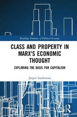 Class and Property in Marx's Economic Thought 1