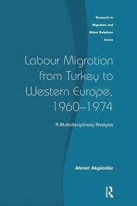 bokomslag Labour Migration from Turkey to Western Europe, 1960-1974