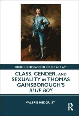 bokomslag Class, Gender, and Sexuality in Thomas Gainsborough's Blue Boy