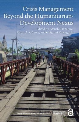 Crisis Management Beyond the Humanitarian-Development Nexus 1