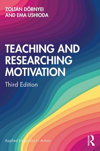 Zoltán Dörnyei, Ema Ushioda - Teaching and Researching Motivation, Häftad