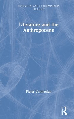 bokomslag Literature and the Anthropocene