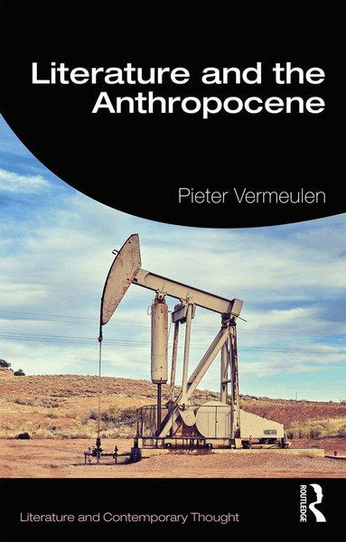 Pieter Vermeulen - Literature and the Anthropocene, Häftad