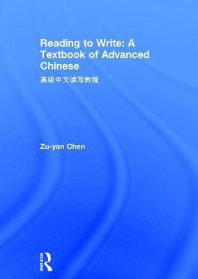 bokomslag Reading to Write: A Textbook of Advanced Chinese