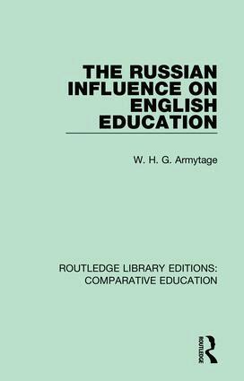 W. H. G. Armytage - Russian Influence on English Education, Inbunden