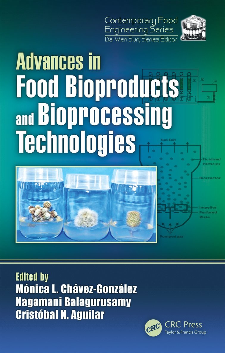 Monica Lizeth Chavez-Gonzalez, Nagamani Balagurusamy, Cristobal Aguilar - Advances in Food Bioproducts and Bioprocessing Technologies, Inbunden