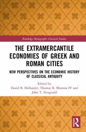 David B. Hollander, Thomas R. Blanton IV, John T. Fitzgerald - Extramercantile Economies of Greek and Roman Cities, Inbunden