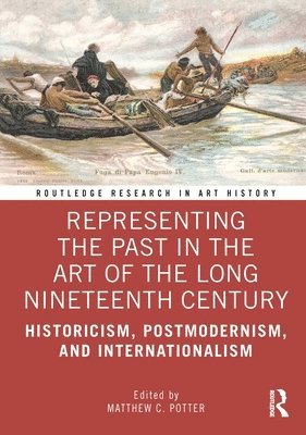 Representing the Past in the Art of the Long Nineteenth Century 1