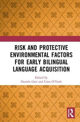 Risk and Protective Environmental Factors for Early Bilingual Language Acquisition 1