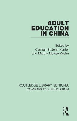 Carman St John Hunter, Martha McKee Keehn - Adult Education in China, Häftad