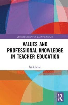 bokomslag Values and Professional Knowledge in Teacher Education