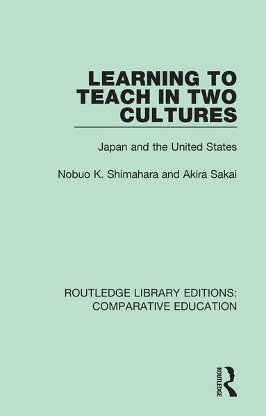 Nobuo K. Shimahara, Akira Sakai - Learning to Teach in Two Cultures, Häftad