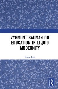 bokomslag Zygmunt Bauman on Education in Liquid Modernity