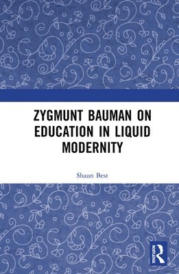 Zygmunt Bauman on Education in Liquid Modernity 1