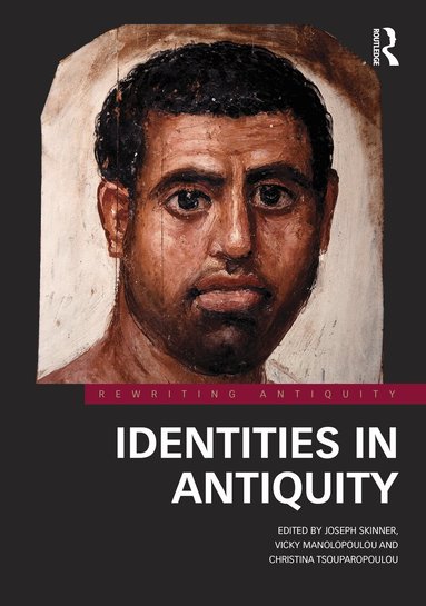 Joseph Skinner, Vicky Manolopoulou, Christina Tsouparopoulou - Identities in Antiquity, Inbunden