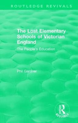Philip Gardner - Lost Elementary Schools of Victorian England, Häftad