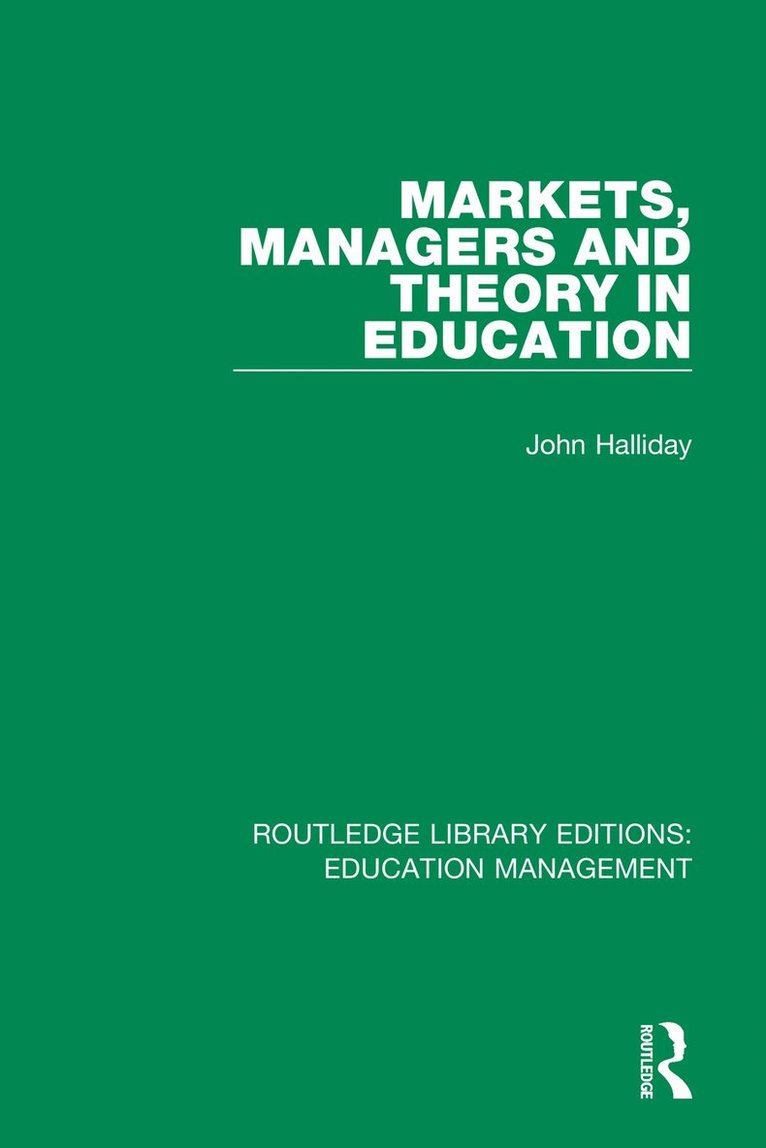 John Halliday - Markets, Managers and Theory in Education, Häftad