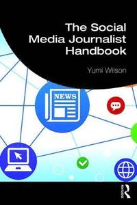 bokomslag The Social Media Journalist Handbook