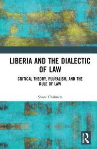 bokomslag Liberia and the Dialectic of Law
