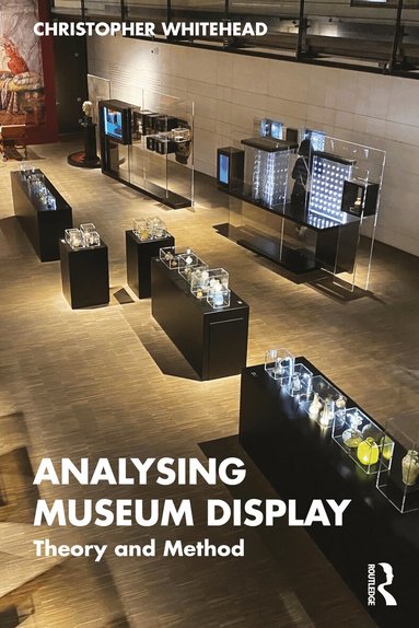 Christopher Whitehead - Analysing Museum Display, Häftad