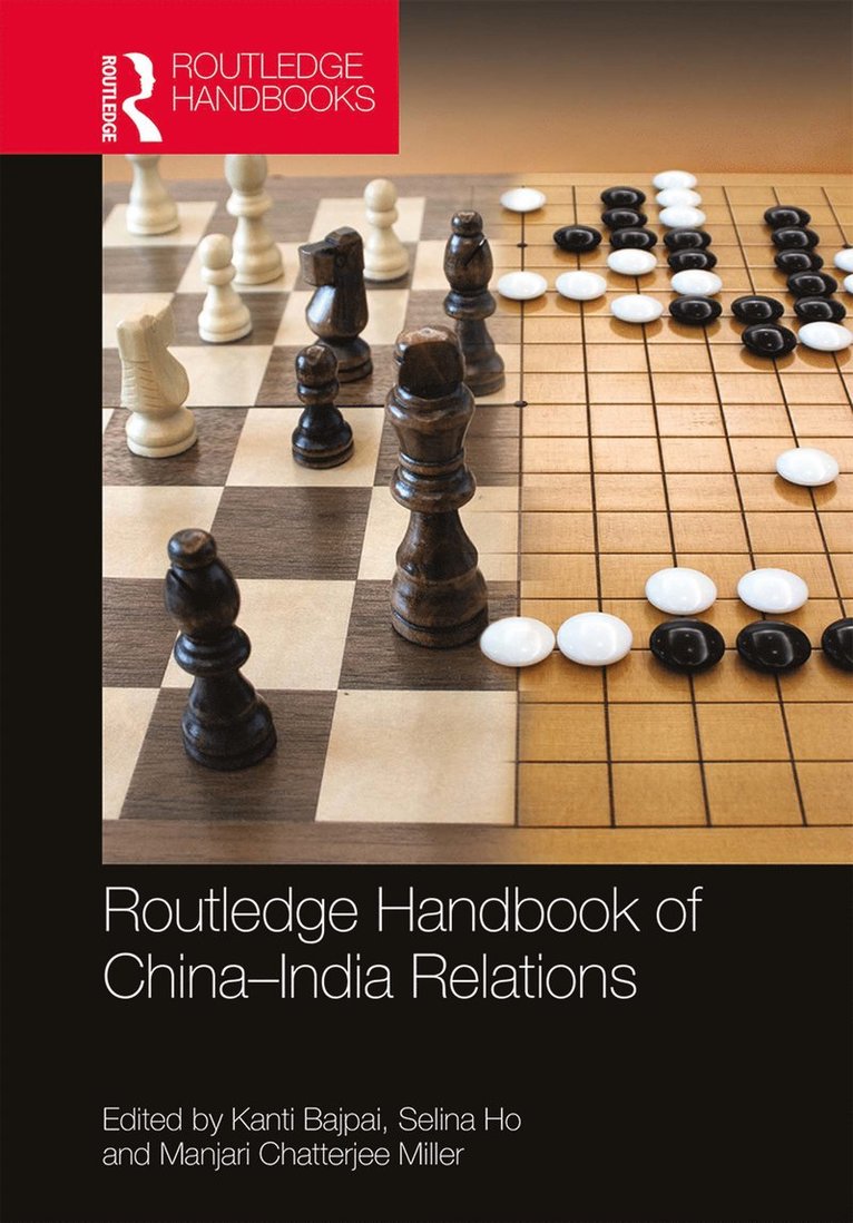 Kanti Bajpai, Selina Ho, Manjari Chatterjee Miller - Routledge Handbook of China–India Relations, Inbunden