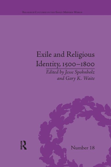 Gary K Waite, Jesse Spohnholz, Gary K. Waite - Exile and Religious Identity, 1500–1800, Häftad