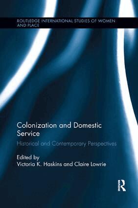 Victoria K. Haskins, Claire Lowrie - Colonization and Domestic Service, Häftad