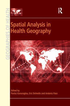 Pavlos Kanaroglou, Eric Delmelle - Spatial Analysis in Health Geography, Häftad