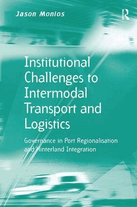 Jason Monios - Institutional Challenges to Intermodal Transport and Logistics, Häftad