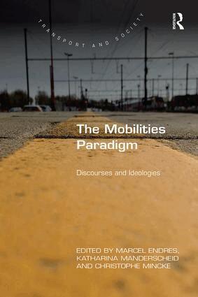 Marcel Endres, Katharina Manderscheid, Christophe Mincke - Mobilities Paradigm, Häftad