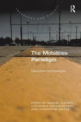 Marcel Endres, Katharina Manderscheid, Christophe Mincke - Mobilities Paradigm, Häftad