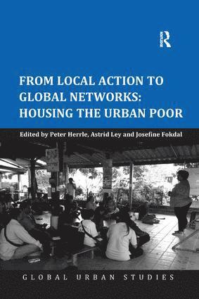 Peter Herrle, Astrid Ley - From Local Action to Global Networks: Housing the Urban Poor, Häftad