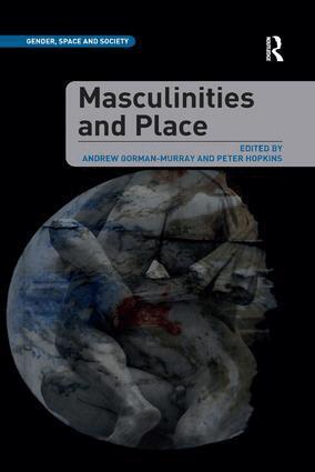 Andrew Gorman-Murray, Peter Hopkins - Masculinities and Place, Häftad