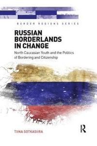 bokomslag Russian Borderlands in Change