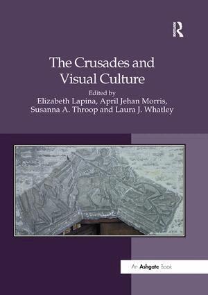 Elizabeth Lapina, April Jehan Morris, Laura J Whatley, Susanna A. Throop - Crusades and Visual Culture, Häftad