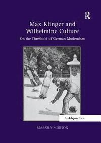 bokomslag Max Klinger and Wilhelmine Culture