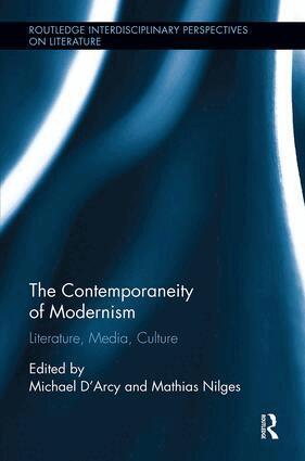Michael D'Arcy, Mathias Nilges - Contemporaneity of Modernism, Häftad