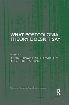 What Postcolonial Theory Doesn't Say 1